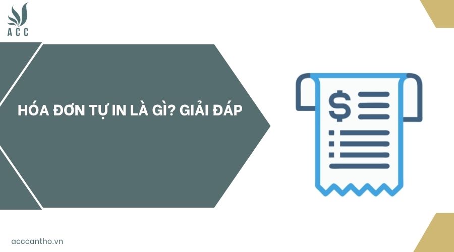 Hóa đơn tự in là gì? Giải đáp