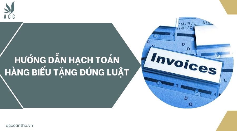 Hướng dẫn hạch toán hàng biếu tặng đúng luật