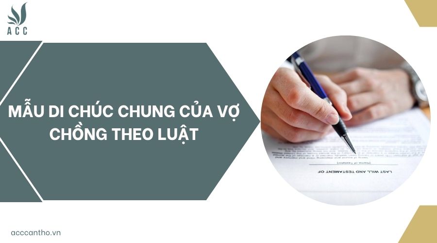 Mẫu di chúc chung của vợ chồng theo luật