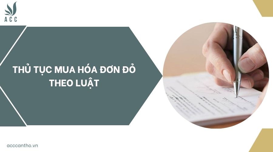 Thủ tục mua hóa đơn đỏ theo luật
